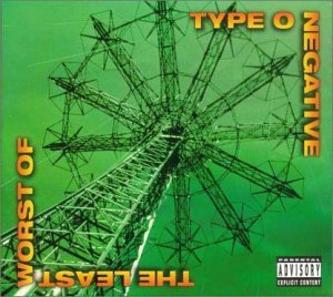 Type O Negative - Least Worst Of