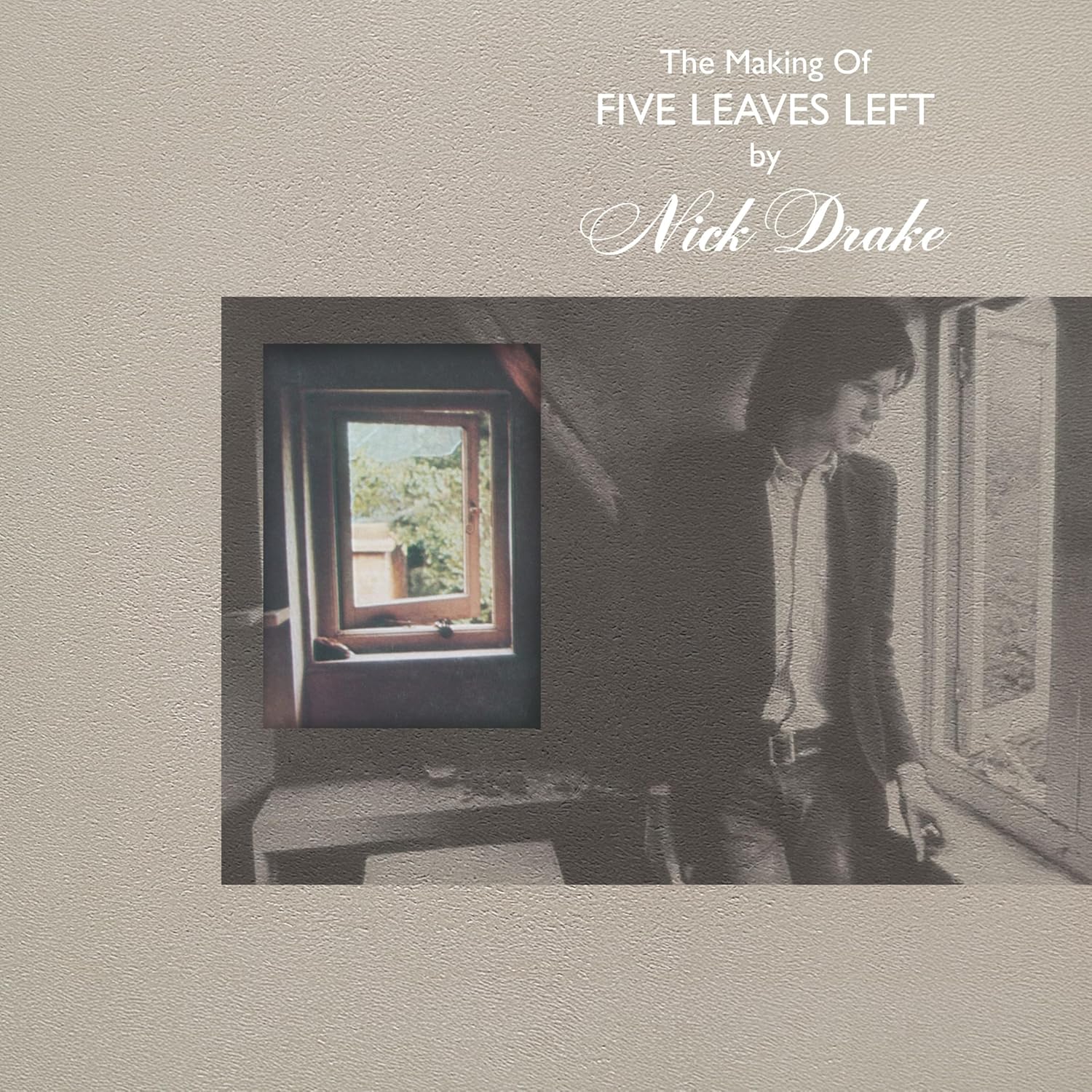 Nick Drake - The Making of Five Leaves Left