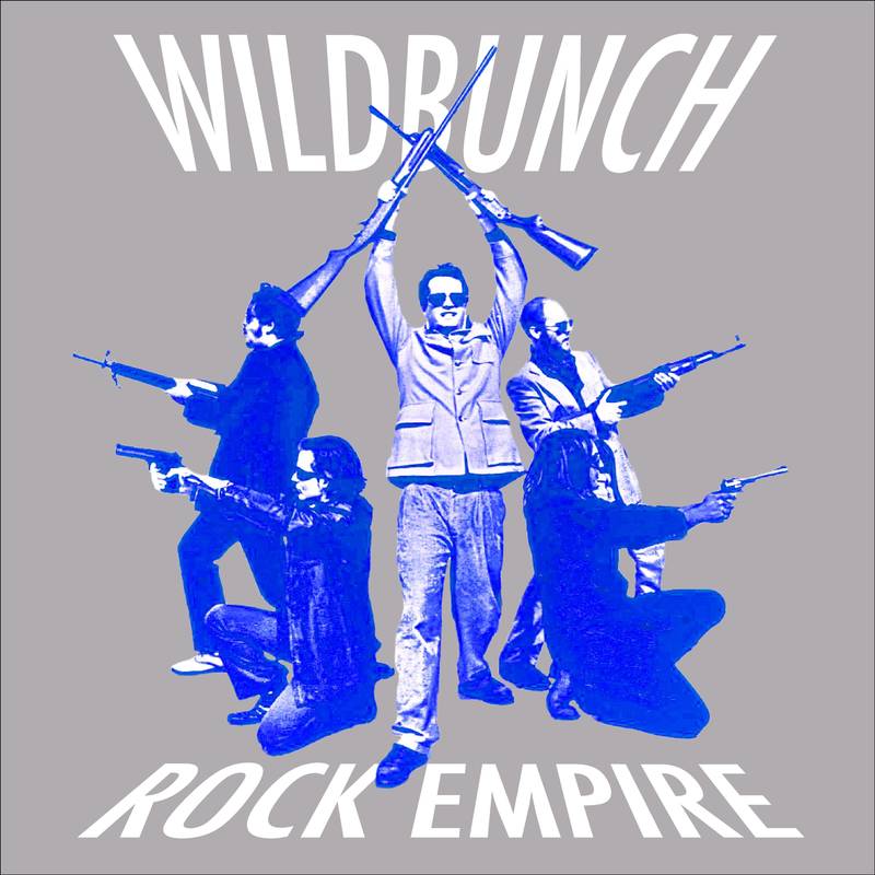 Wildbunch (Electric Six) - Rock Empire (RSD2020)