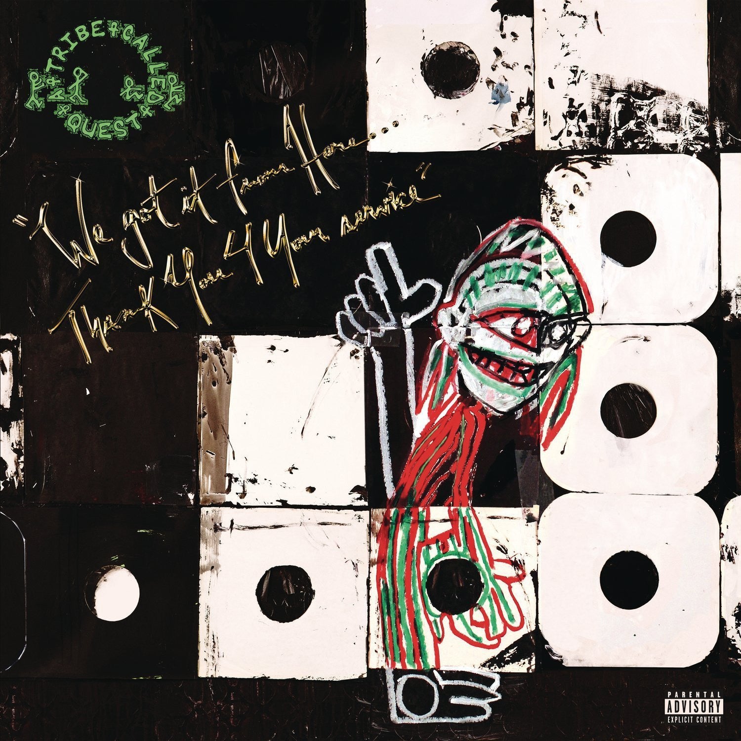 A Tribe Called Quest - We Got It From Here... Thank You 4 Your Service